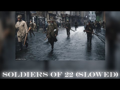 Soldiers Of 22 - Irish Rebel Song (Slowed + Reverb)