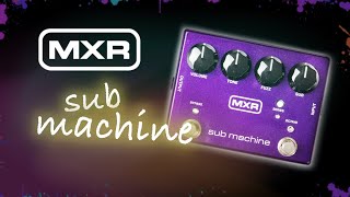 Video thumbnail for MXR Sub Machine Octave Fuzz by Pedal Sessions