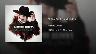 El Día De Los Muertos - Alfredo Olivas