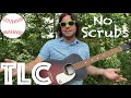 Guitar Lesson: How To Play No Scrubs by TLC
