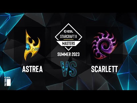 SC2 - Astrea vs. Scarlett - ESL SC2 Masters: Summer 2023 Americas Regionals - Playoffs Day 4
