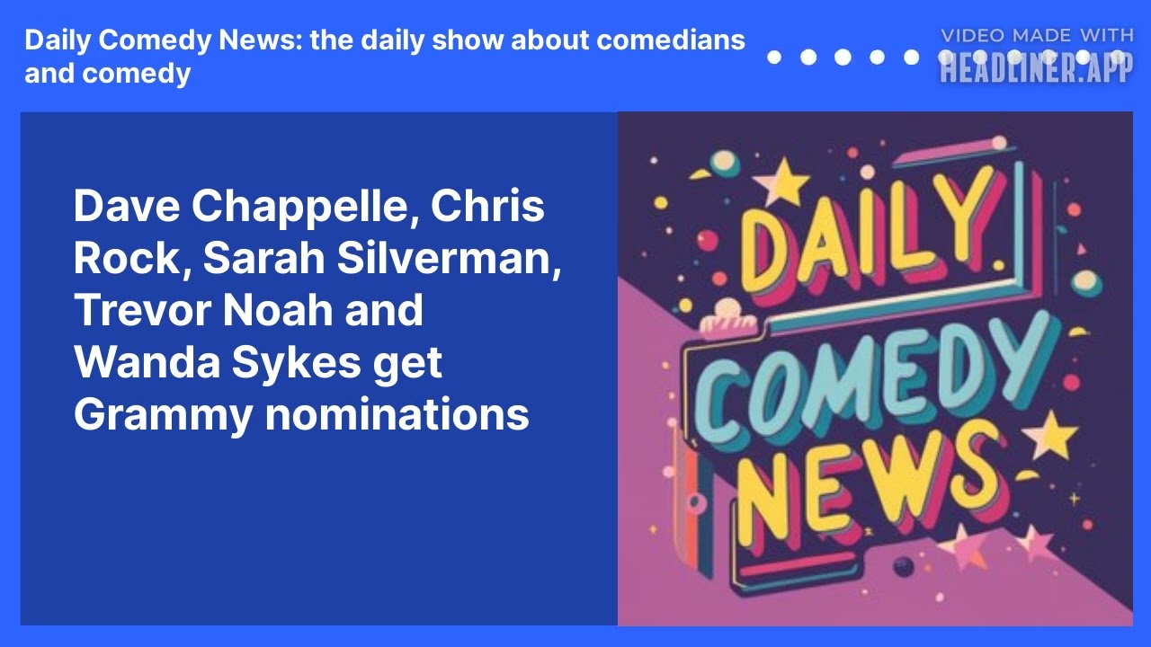 Dave Chappelle, Chris Rock, Sarah Silverman, Trevor Noah and Wanda Sykes get Grammy nominations