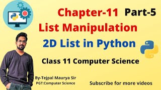 Chapter 11 List Manipulation | Part 5 | 2D List | Class 11 Computer Science (Python Programming)