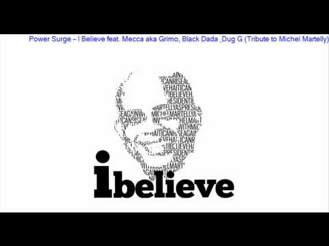 I Believe feat. Mecca aka Grimo, Black Dada & Dug G (Tribute to Michel Martelly)