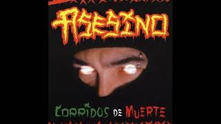 Asesino - Chota sucia // 10 - Corridos de muerte (2002, Death Metal)