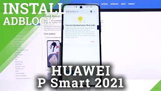 How to Block Ads with Opera Mini in HUAWEI P Smart 2021 – Use Ads Blockade