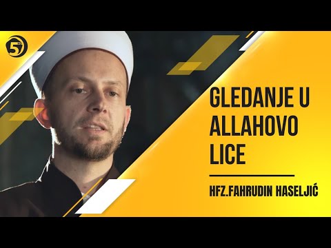 Gledanje u Allahovo lice i lijepa dova - hfz Fahrudin ef. Haseljić