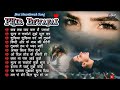 Sad Song Hindi Agam Kumar Nigams Hits Songs Phir Bewafai Album Full Song Tulsi Kumar Songs
