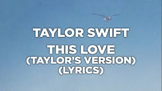 Taylor Swift - This Love (Taylor's Version) (Lyrics)
