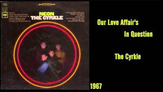 The Cyrkle - Our Love Affair&#39;s In Question