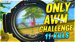 Only AWM Challenge (11 kills) Garena Free Fire - D