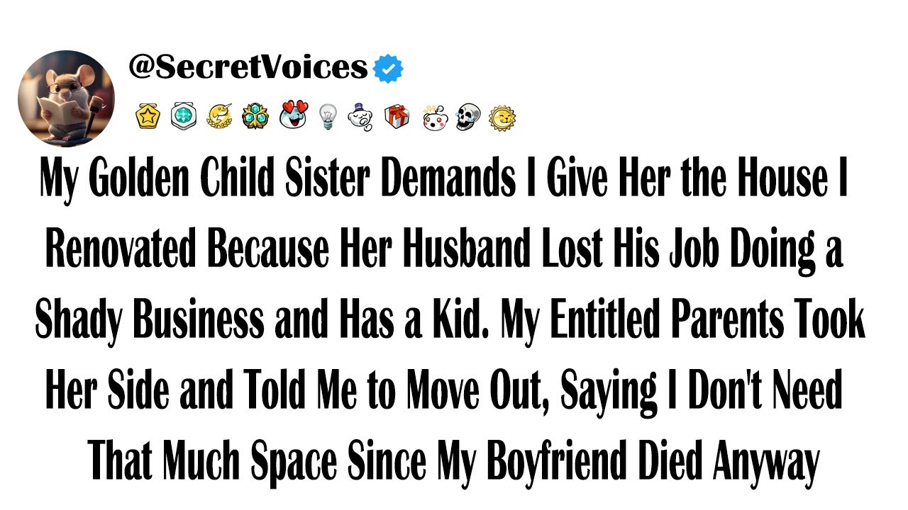My Golden Child Sister Demands I Give Her the House I Renovated Because Her Husband Lost His Job ...