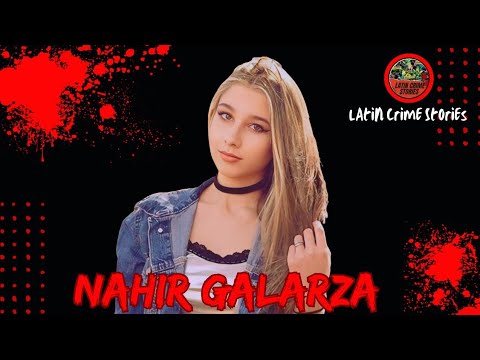 The CASE of NAHIR GALARZA || Latin crime stories