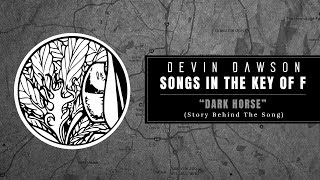 Devin Dawson - "Dark Horse" (Songs In The Key Of F Interview And Performance)