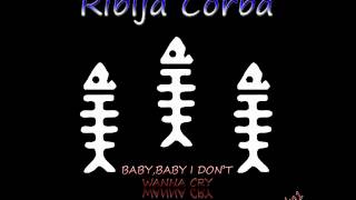 Riblja Čorba - Baby, baby I don&#39;t wanna cry