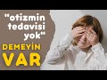 OTİZM ÇARESİZLİK DEĞİL | OTİZMİN TEDAVİSİ VAR