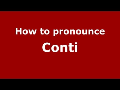 How to pronounce Conti