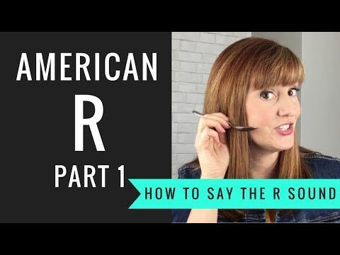 How to Pronounce the American R Sound: American R Part 1