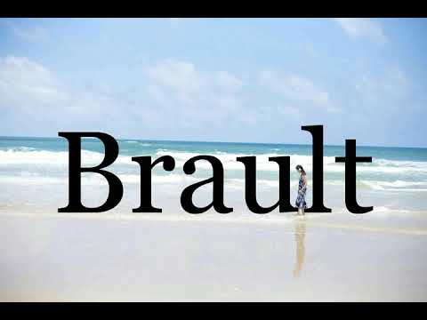 How To Pronounce Brault🌈🌈🌈🌈🌈🌈Pronunciation Of Brault