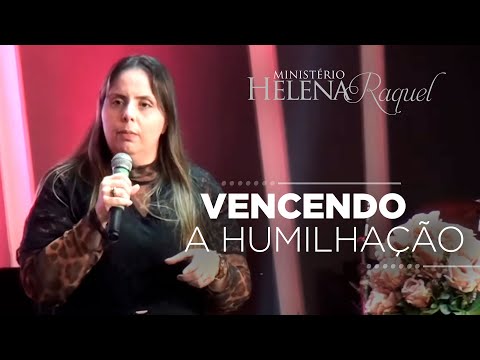 Pastor Helena Raquel | Overcoming Humiliation