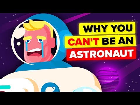 Why You Could Never Be An Astronaut