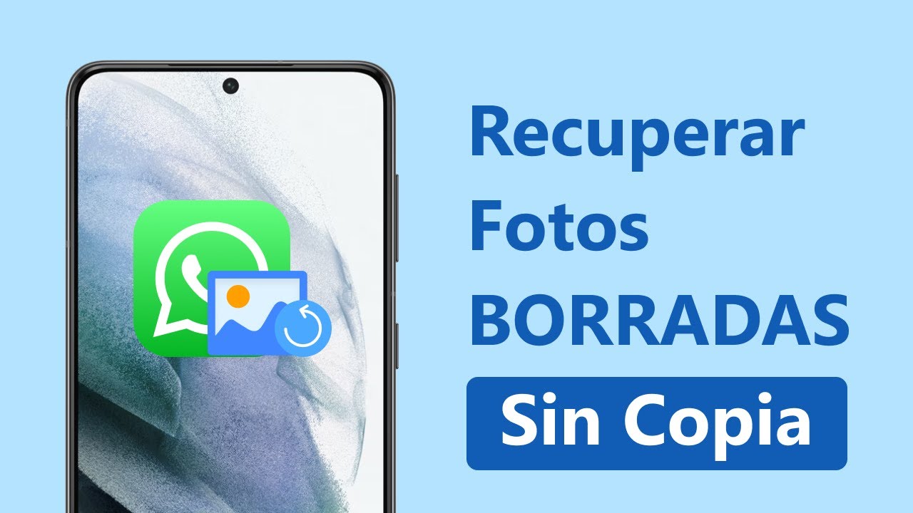 Cómo Recuperar Fotos eliminadas de WhatsApp