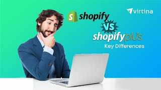 Shopify Vs. Shopify Plus: Key Differences | Virtina