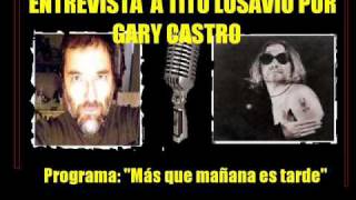Entrevista a Tito Losavio por Gary Castro - PARTE 1