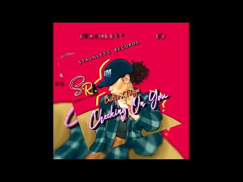 CHETTIE X TRIGGA - CHECKING ON YOU - FEB 2018