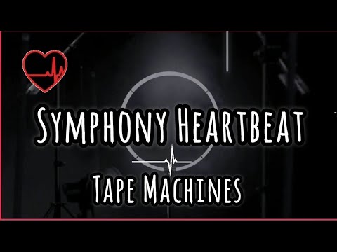 Symphony Heartbeat ~ Tape Machines | Lyrics | Lyric Video #symphonyheartbeat #lyricvideo