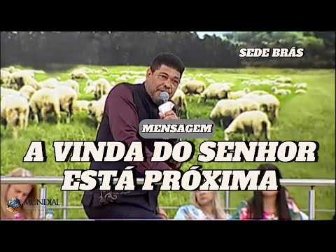 A VINDA DO SENHOR ESTÁ PROXIMA  - MENSAGEM COM APOSTOLO VALDEMIRO SANTIAGO