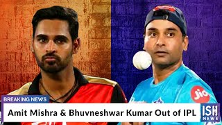 Amit Mishra & Bhuvneshwar Kumar Out of IPL