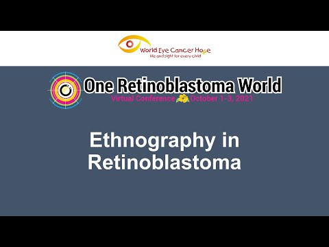 One Retinoblastoma World 2021: Ethnography in Retinoblastoma