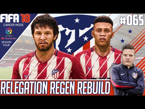 Fifa 18 Atletico Madrid Career Mode - Relegation Regen Rebuild - EP 65 - PUT YOUR BACK INTO IT !
