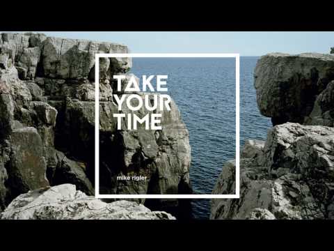 Mike Rigler - Take Your Time