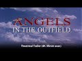 Angels In The Outfield Theatrical Trailer 4K