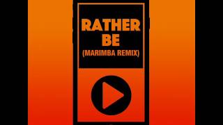 Rather Be (Marimba Remix) Ringtone FREE