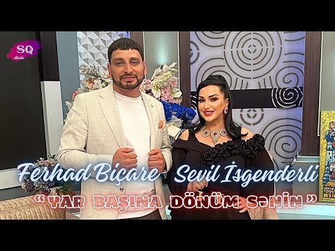 Sevil İsgenderli ve Ferhad Bicare - Yar Basina Donum Senin 2025