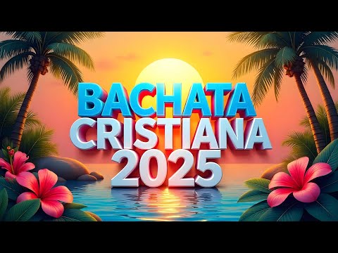 Bachata Cristiana, Vol. 4 - Bachata Mix 2025