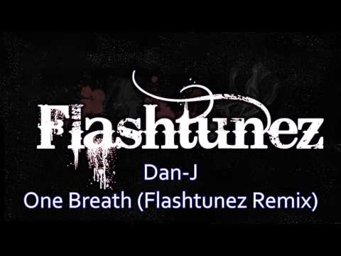 Dan-J - One Breath (Flashtunez Remix)