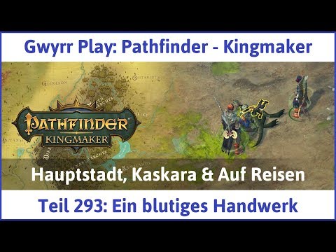 Pathfinder - Kingmaker Teil 293: Ein blutiges Handwerk - Let's Play|Deutsch