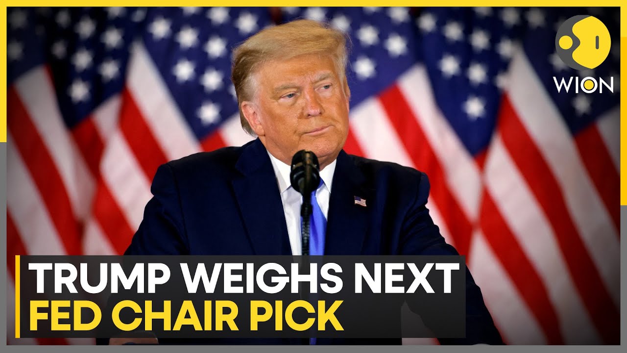 Trump Weighs Next Fed Chair Pick, Seeks Influence on Rates | WION