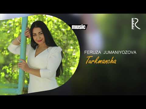 Feruza Jumaniyozova - Turkmancha (Official music)