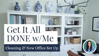 Get it All Done | Cleaning and New Office