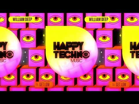 William Deep - Get Low [Happy Techno Music]