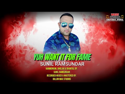 Sunil Ramsundar - Yuh Want It For Fame (2024 Chutney Soca)