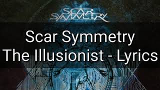 Scar Symmetry - The Illusionist (Lyrics)