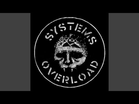 Systems Overload
