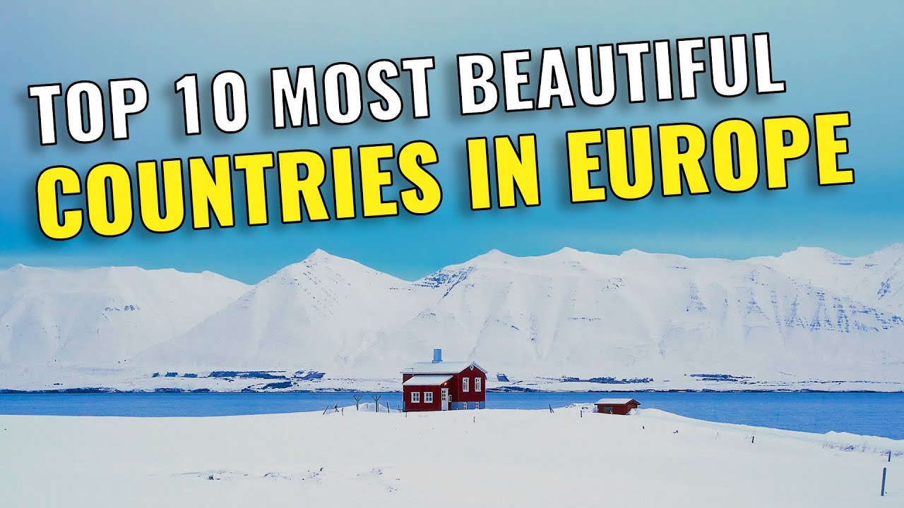 Top 10 Most Beautiful Countries in Europe 2023