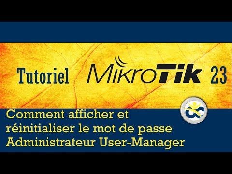 Tutoriel Mikrotik en Français 23  Définir, afficher, changer le mot de passe User Manager  (2019)